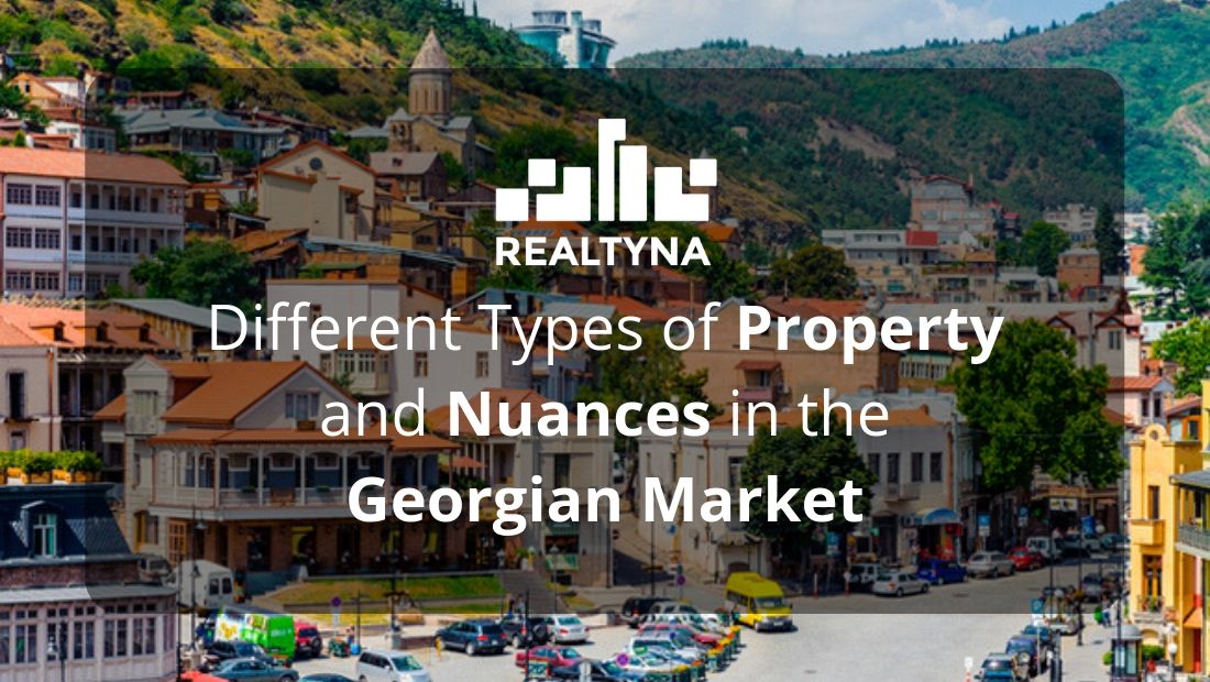 Different Types of Property in the Georgian Market
