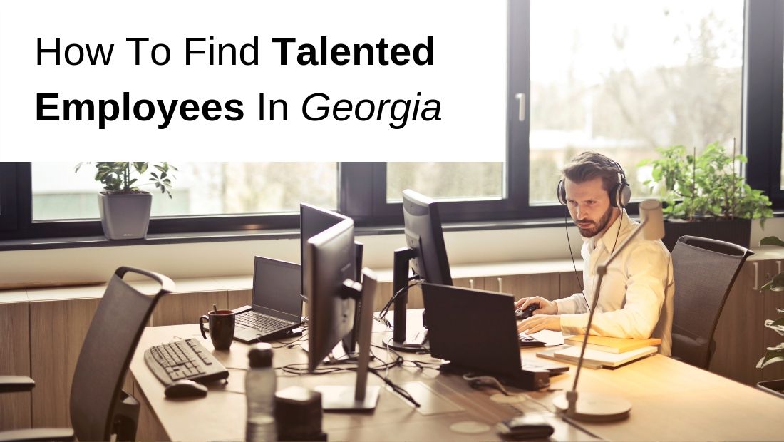 How To Find Talented Employees In Georgia