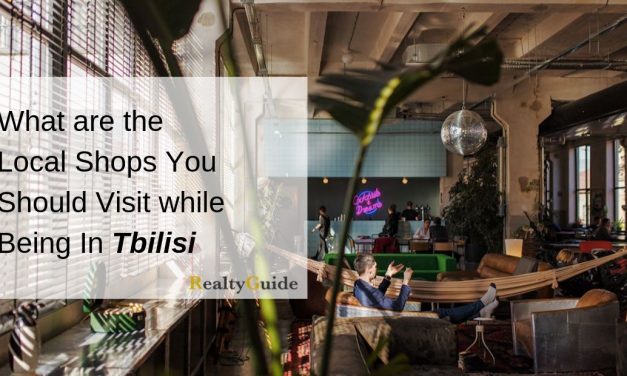 What are the Local Shops You Should Visit while Being In Tbilisi