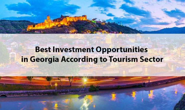Best Investment Opportunities in Georgia According to Tourism Sector